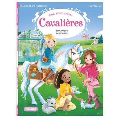 Une, deux, trois... Cavalières. Vol. 3. La clinique vétérinaire