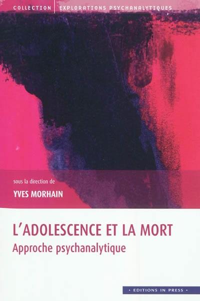 L'adolescence et la mort : approche psychanalytique