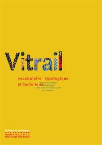 Le vitrail : vocabulaire typologique et technique