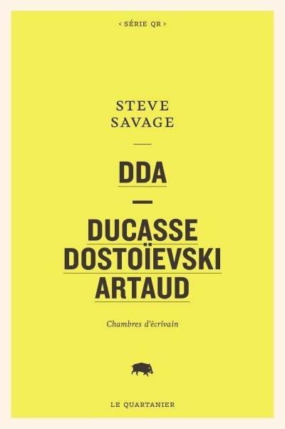 DDA : Ducasse, Dostoïevski, Artaud