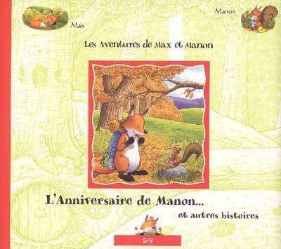 Les aventures de Max et Marion. Vol. 2004. L'anniversaire de Manon... : et autres histoires