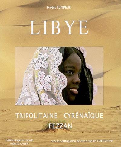 Libye : Tripolitaine-Cyrénaïque-Fezzan