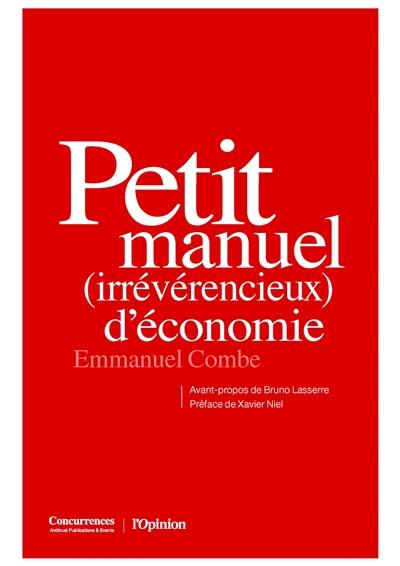 Petit manuel (irrévérencieux) d'économie