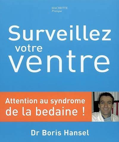 Surveillez votre ventre : attention au syndrome de la bedaine !