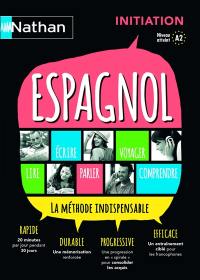 Espagnol : la méthode indispensable : initiation, niveau atteint A2