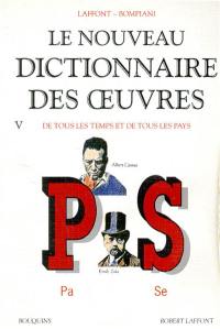 Le nouveau dictionnaire des oeuvres de tous les temps et de tous les pays. Vol. 5. Pa-Se