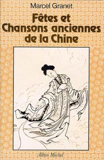 Fêtes et chansons anciennes de la Chine