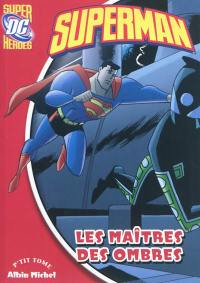 Superman. Vol. 3. Les maîtres des ombres