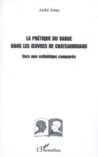 La poétique du vague dans les oeuvres de Chateaubriand