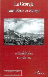 La Géorgie entre Perse et Europe