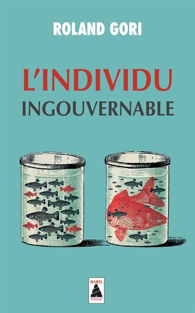 L'individu ingouvernable : essai