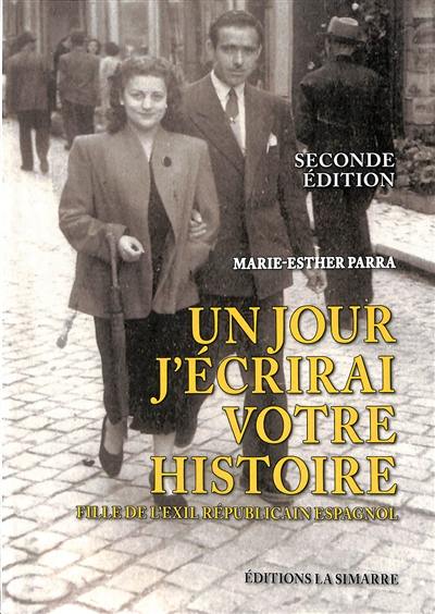 Un jour j'écrirai votre histoire : fille de l'exil républicain espagnol