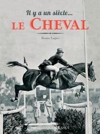 Il y a un siècle... le cheval