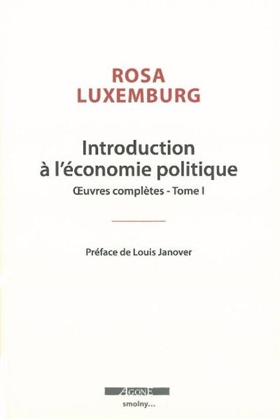 Oeuvres complètes de Rosa Luxemburg. Vol. 1. Introduction à l'économie politique