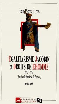 Egalitarisme jacobin et droits de l'homme, 1793-1794 : la grande famille et la Terreur