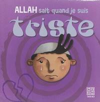 Allah sait quand je suis triste