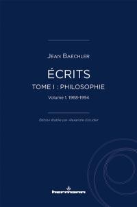 Ecrits. Vol. 1. Philosophie. Vol. 1. 1968-1994