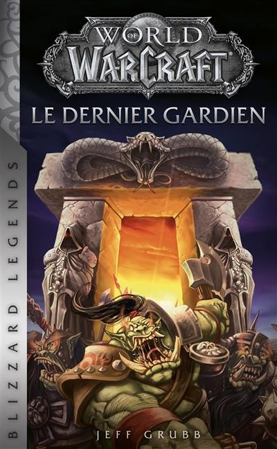 World of Warcraft. Le dernier gardien