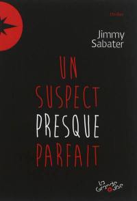 Les mystères du Forgrisant. Vol. 1. Un suspect presque parfait : thriller