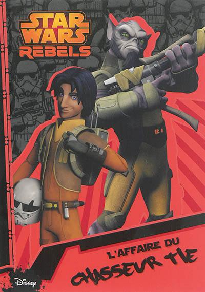 Star Wars rebels. Vol. 2. L'affaire du chasseur Tie