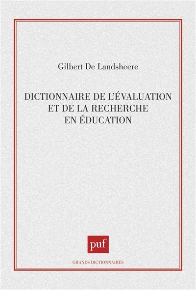 Dictionnaire de l'évaluation et de la recherche en éducation