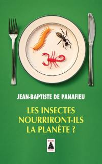 Les insectes nourriront-ils la planète ? : essai