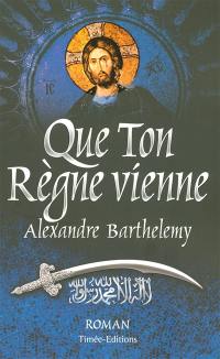 Que ton règne vienne