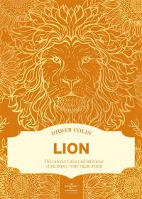 Les couleurs du zodiaque. Lion : découvrez votre ciel intérieur et incarnez votre signe astral