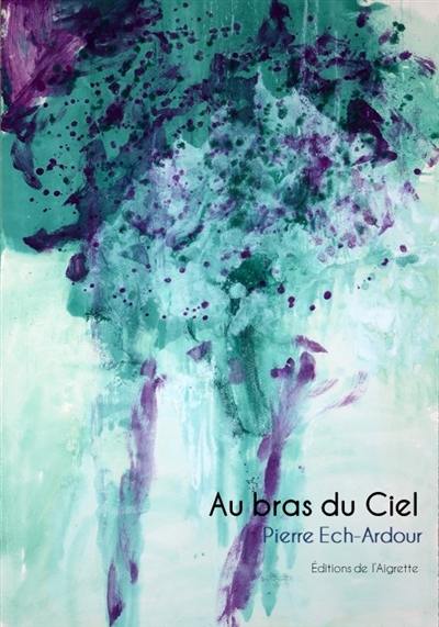 Au bras du ciel : oeil et source