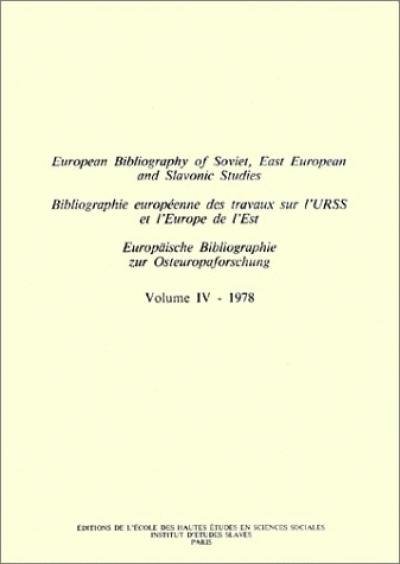 Bibliographie européenne des travaux sur l'URSS et l'Europe de l'Est. Vol. 4. Année 1978. European Bibliography of Soviet, East European and Slavonic Studies. Vol. 4. Année 1978. Europäische Bibliographie zur Osteuropaforschung. Vol. 4. Année 1978