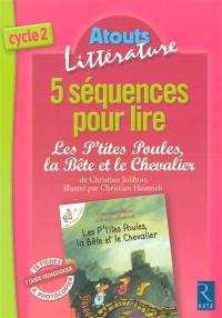 5 séquences pour lire Les p'tites poules, la bête et le chevalier, de Christian Jolibois, illustré par Christian Henrich : cycle 2