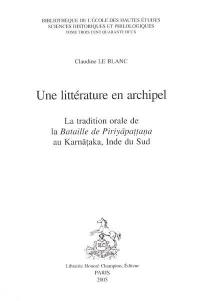 Une littérature en archipel : la tradition orale de la Bataille de Piriyapattana au Karnataka, Inde du sud