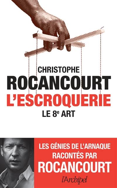 L'escroquerie : le 8e art