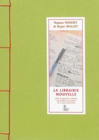 La librairie nouvelle : petit compendium raisonné des meilleures parutions de la prochaine saison