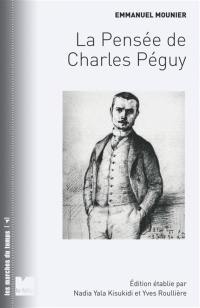 La pensée de Charles Péguy : la vision des hommes et du monde