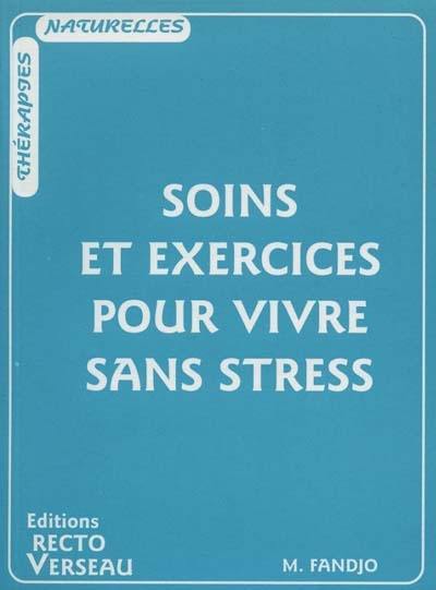 Soins et exercices pour vivre sans stress