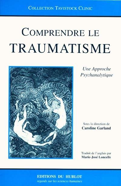 Comprendre le traumatisme : une approche psychanalytique