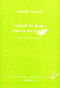 Quand les loups avaient des plumes : mémoires en chrysalide