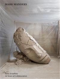 Mark Manders, Zeno X Gallery, 28 Years of Collaboration