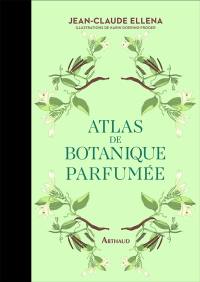 Atlas de botanique parfumée