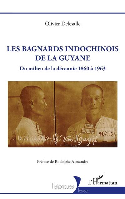 Les bagnards indochinois de la Guyane : du milieu de la décennie 1860 à 1963