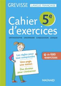 Cahier d'exercices Grevisse 5e : orthographe, grammaire, conjugaison, lexique