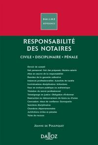 Responsabilité des notaires : civile, disciplinaire, pénale