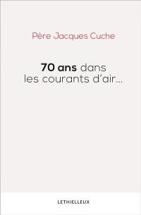 70 ans dans les courants d'air...