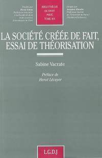 La société créée de fait, essai de théorisation