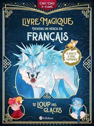 Le loup des glaces : deviens un héros en français : CM1-CM2, 9-11 ans