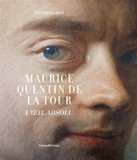 Quentin de La Tour : l'oeil absolu