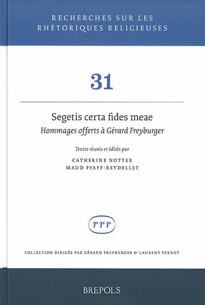 Segetis certa fides meae : hommages offerts à Gérard Freyburger