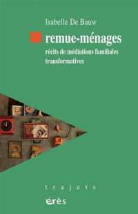 Remue-ménages : récits de médiations familiales transformatives