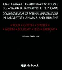 Atlas comparatif des malformations externes des animaux de laboratoire et de l'homme. Comparative atlas of external malformations in laboratory animals and humans